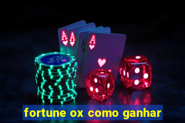 fortune ox como ganhar